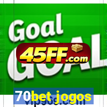 70bet jogos